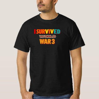i survived world war 3, dark humor design, apocaly t shirt