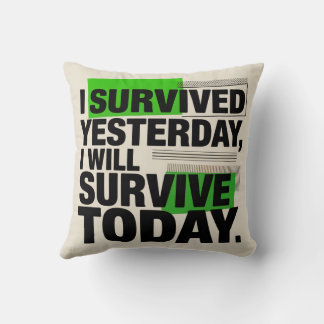 I Survived Yesterday, I Will Survive Today Kudde