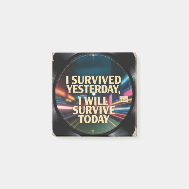 I Survived Yesterday, I Will Survive Today Post-it Block (Framsida)