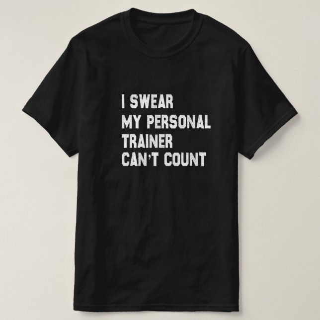 I Swear My Personal Trainer kan inte räkna fonym T Shirt (Design framsida)