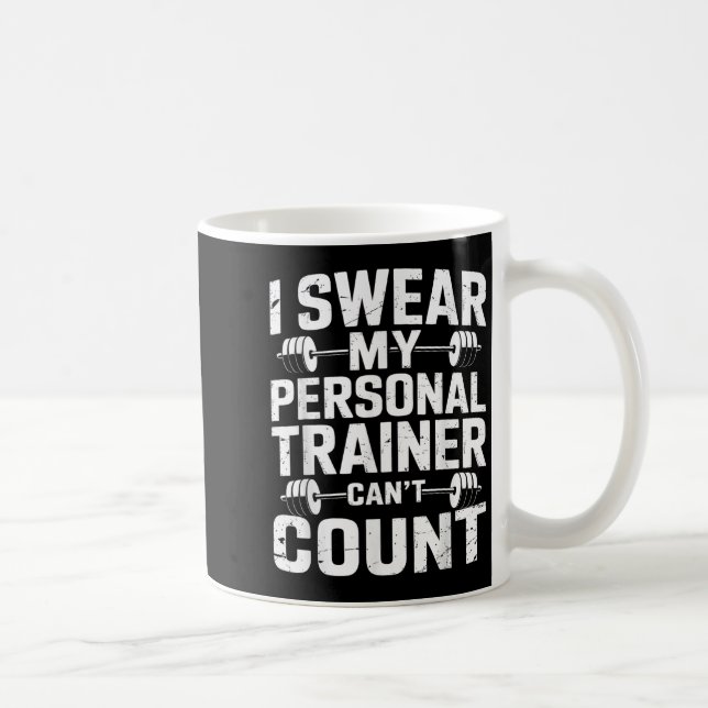 I Swear My Trainer Can’t Count Funny Gym Sarcasm  Kaffemugg (Höger)