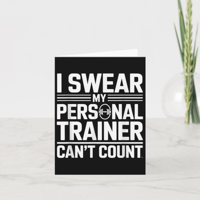 I Swear My Trainer Can’t Count Funny Lifting Quote Kort (Framsida)