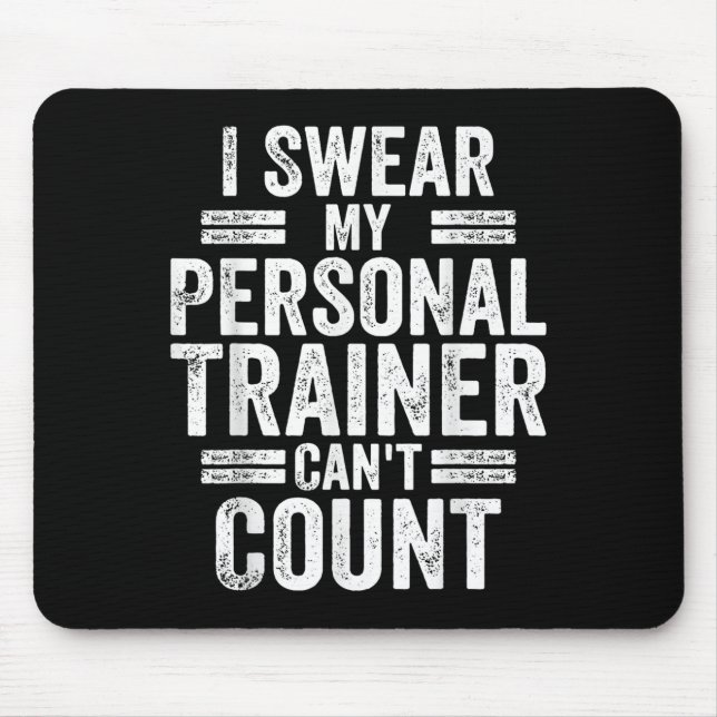 I Swear My Trainer Can't Count Humor Workout Gym  Musmatta (Framsidan)