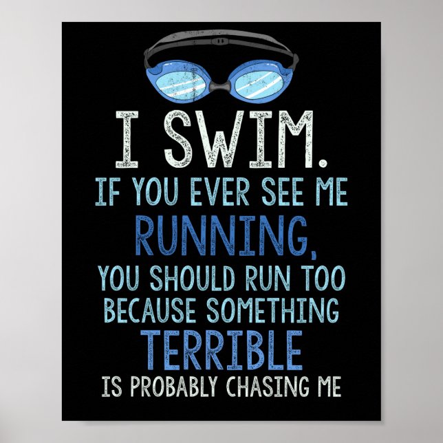 I Swim If You Ever See Me Running You Should Run Poster (Framsidan)