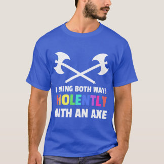 I Swing Both Ways Violently With An Ae Lgbt Design T Shirt