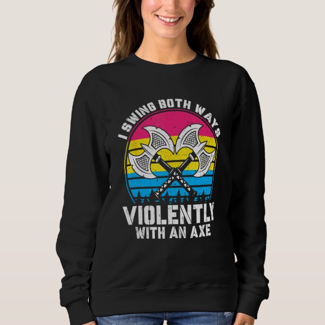 I Swing Both Ways Violently With Axe Pansexual LGB T Shirt (Framsida)