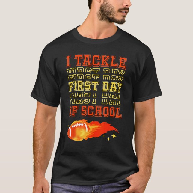 I Tackle First Day Of School Football Ball Meteor  T Shirt (Framsida)