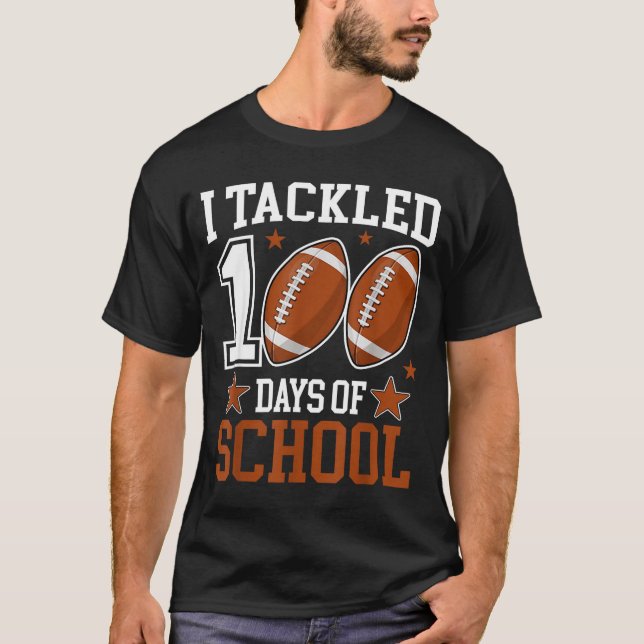 I Tackled 100 Day Of School Funny 100th Day School T Shirt (Framsida)