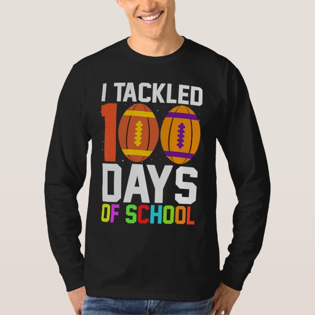 I Tackled 100 Days Of School Football 100th Day Bo T Shirt (Framsida)