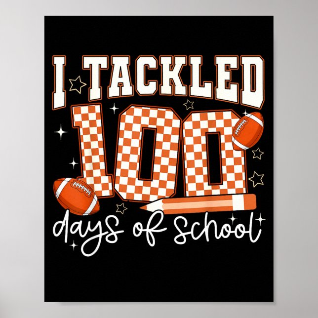 I Tackled 100 Days Of School Football Boy Girl Tea Poster (Framsidan)