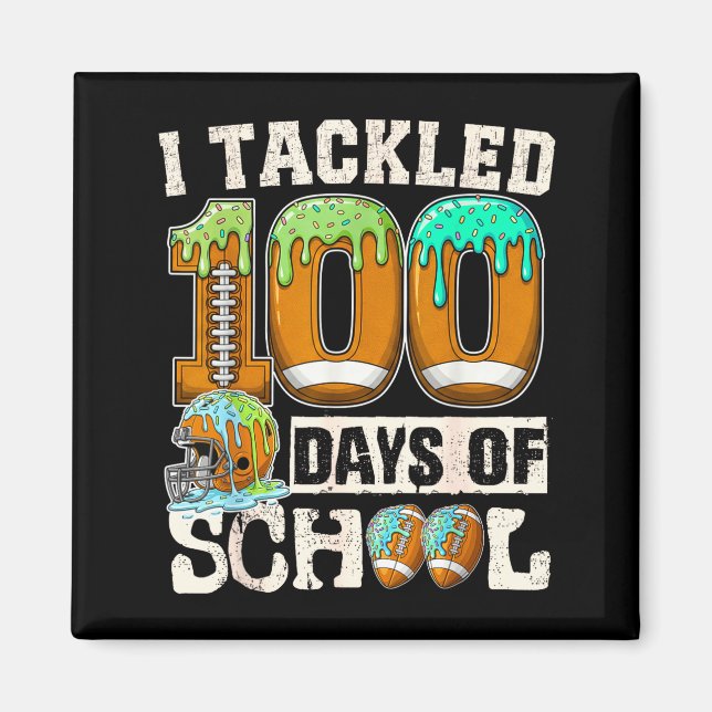 I Tackled 100 Days Of School Football Ice Cream Dr Magnet (Framsidan)