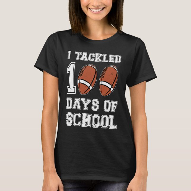 I tackled 100 days school 100th day Teacher Studen T Shirt (Framsida)