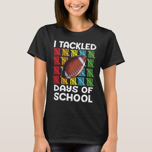 I tackled 100 days school 100th day Teacher Studen T Shirt (Framsida)