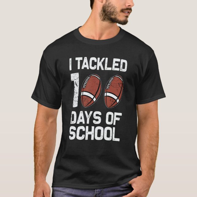 I tackled 100 days school 100th day Teacher Studen T Shirt (Framsida)