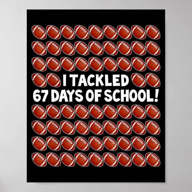 I Tackled 67 Days Of School Football 67 Boys Girls Poster (Framsidan)