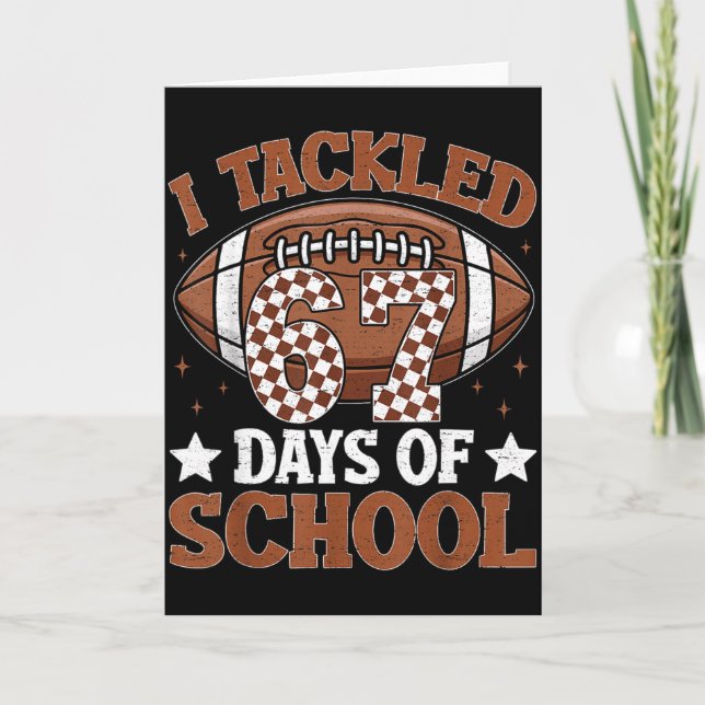 I Tackled 67 Days Of School Football 67 Days Smart Kort (Framsida)