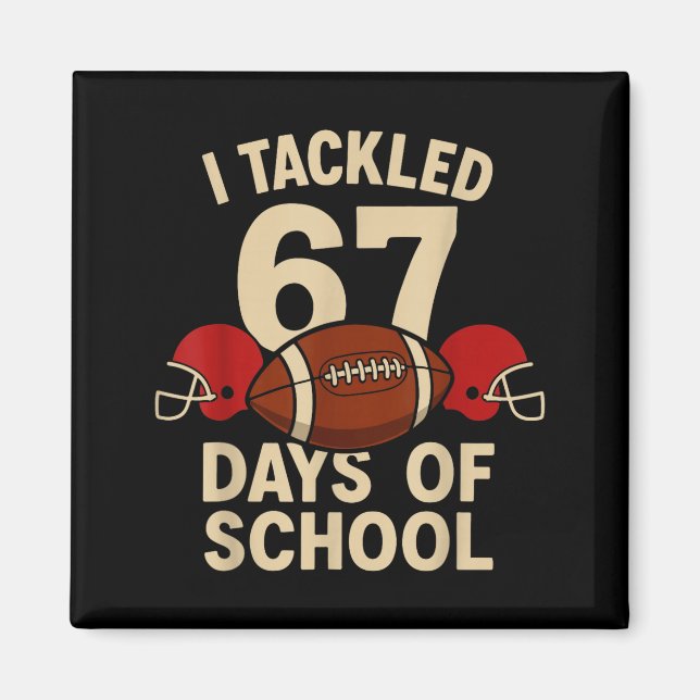 I Tackled 67 Days Of School Football Player Kids B Magnet (Framsidan)