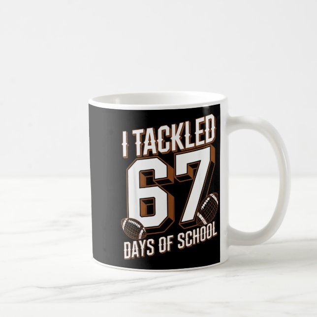 I Tackled 67 Days Of School Funny Six Seven Meme F Kaffemugg (Höger)
