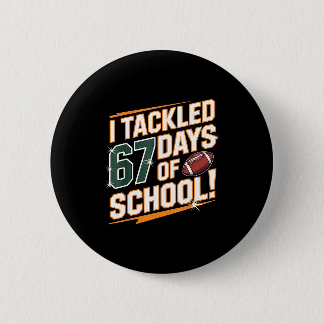 I Tackled 67 Days Of School Kids Boys Football 67  Knapp (Framsida)