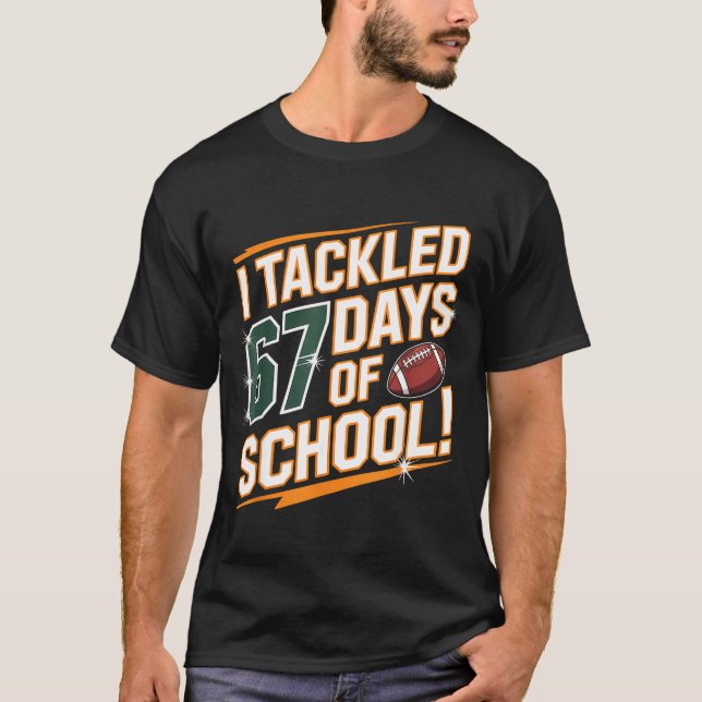 I Tackled 67 Days Of School Kids Boys Football 67  T Shirt (Framsida)