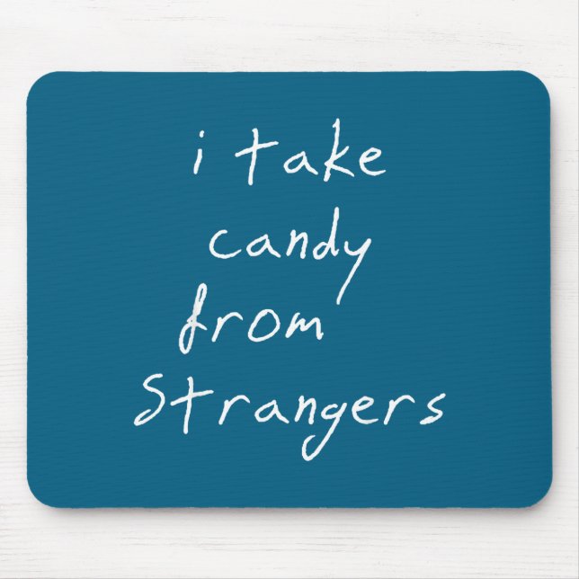 I Take Candy From Strangers Funny Humor Quote  Musmatta (Framsidan)