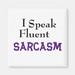 "I Talar Fluent Sarcasm" Funny fras Magnet