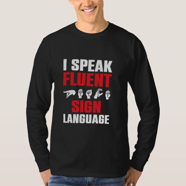 I Talar Fluent Sign Language ASL Interpreter ASL S T Shirt (Framsida)