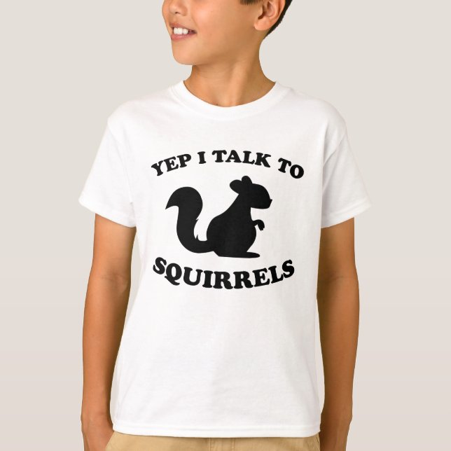 I Talk To Squirrels Design Silhouette Saying Gift T Shirt (Framsida)