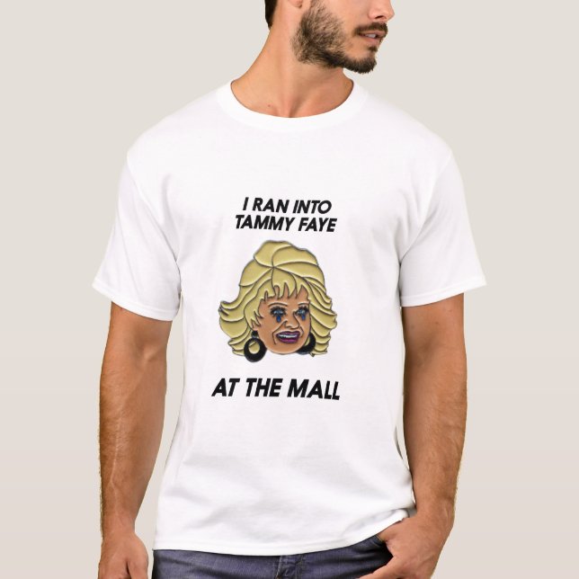 I Tammy Faye vid Mall T Shirt (Framsida)