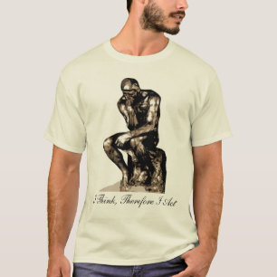 I Tänka, därför agerar jag - Rodin Thinker Shir Tee