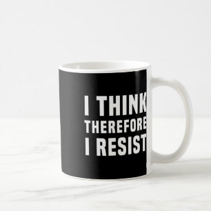 I Tänka motsätter jag mig därför Politik Freethink Kaffemugg