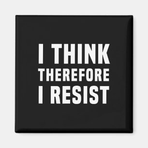 I Tänka motsätter jag mig därför Politik Freethink Magnet