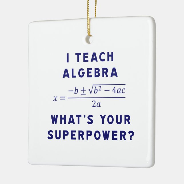 I Teach Algebra / Vad är din supermakt med Namn? Julgransprydnad Keramik (Vänster)