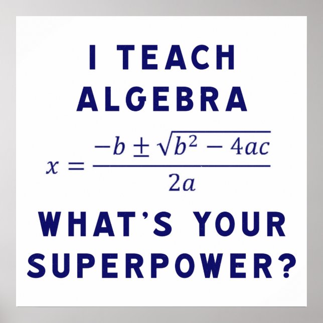 I Teach Algebra / Vad är din supermakt? Poster (Framsidan)
