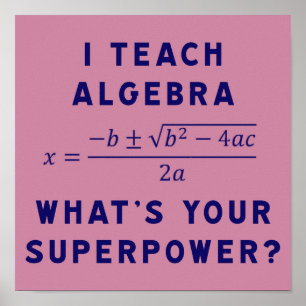 I Teach Algebra / Vad är din supermakt? Poster
