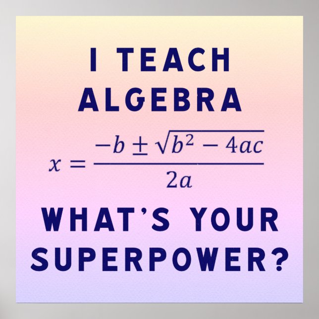 I Teach Algebra/What's Superpower Ipanema B Poster (Framsidan)