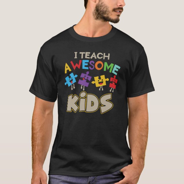 I Teach Awesome Kids Autism Special Education Teac T Shirt (Framsida)