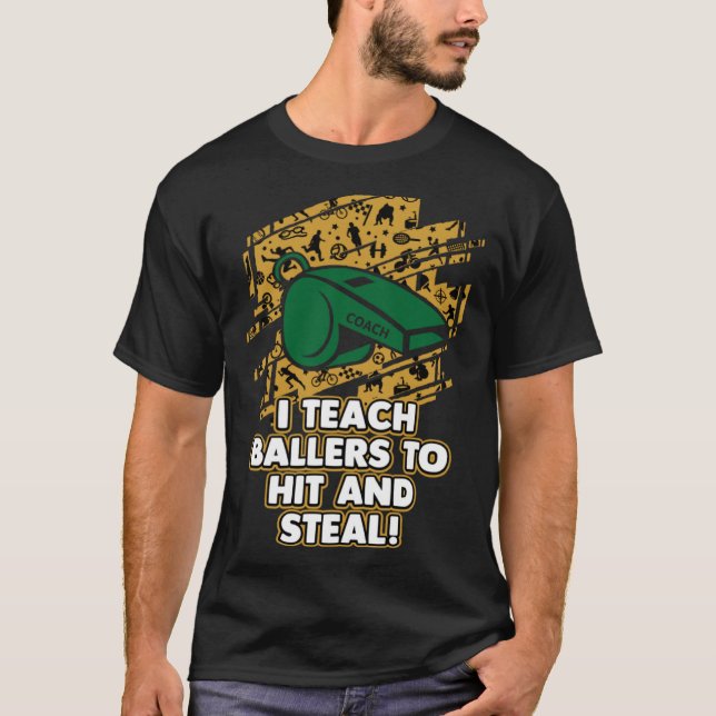 I Teach Baller To Hit and Steal  Basketball Coach T Shirt (Framsida)