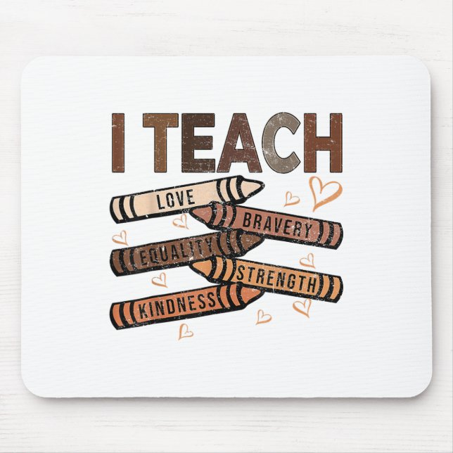 I Teach Bravery Kärlek Equality Strength Kindness  Musmatta (Framsidan)