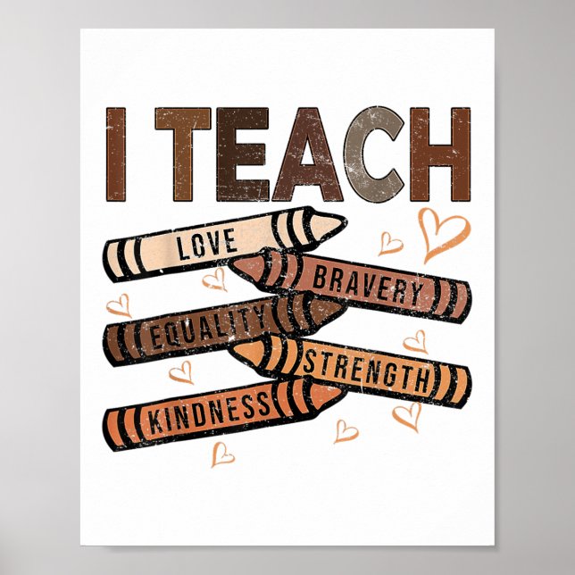 I Teach Bravery Kärlek Equality Strength Kindness  Poster (Framsidan)