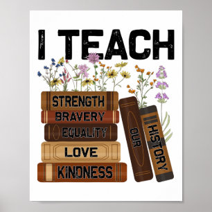 I Teach Bravery Kärlek Equality Strength Kindness Poster