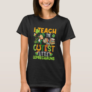 I Teach Cutest Little Leprechaunss St patricks day T Shirt