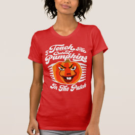 I Teach Cutest Pumpkins - Funny Halloween Teacher T Shirt