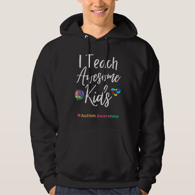 I Teach Fantastisk Kids Autism Tees Speciell Educa Hoodie (Framsida)