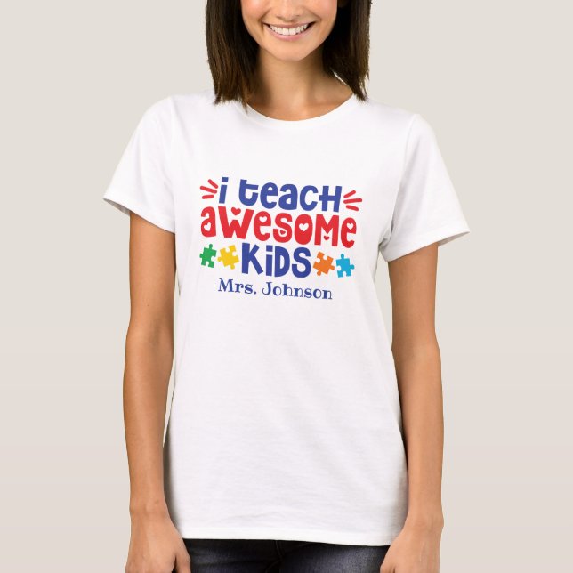 I Teach Fantastisk Kids| Lärare i Personlig Autism T Shirt (Framsida)