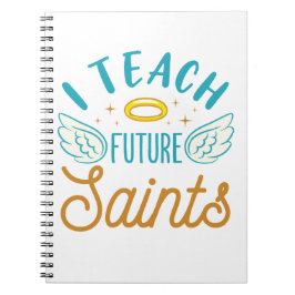 I Teach Future Saints CatholSchool Lärare Anteckningsbok