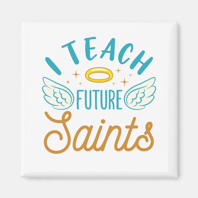 I Teach Future Saints CatholSchool Lärare Magnet (Framsidan)