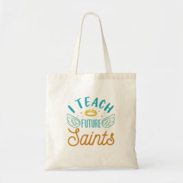 I Teach Future Saints CatholSchool Lärare Tygkasse
