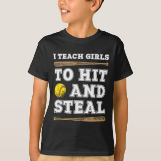 I Teach Girls To Hit And Steal - Funny Softll Coac T Shirt