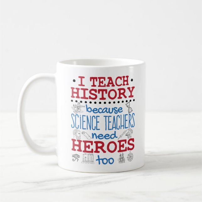 I Teach History Social Studies Teacher Heroes Kaffemugg (Vänster)